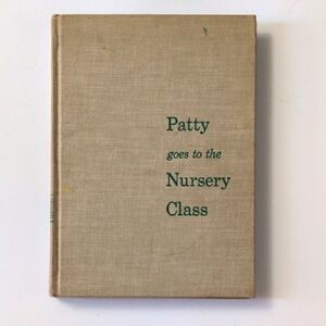 Patty goes to the Nursery Class - 1952 Sunday School teacher's guide